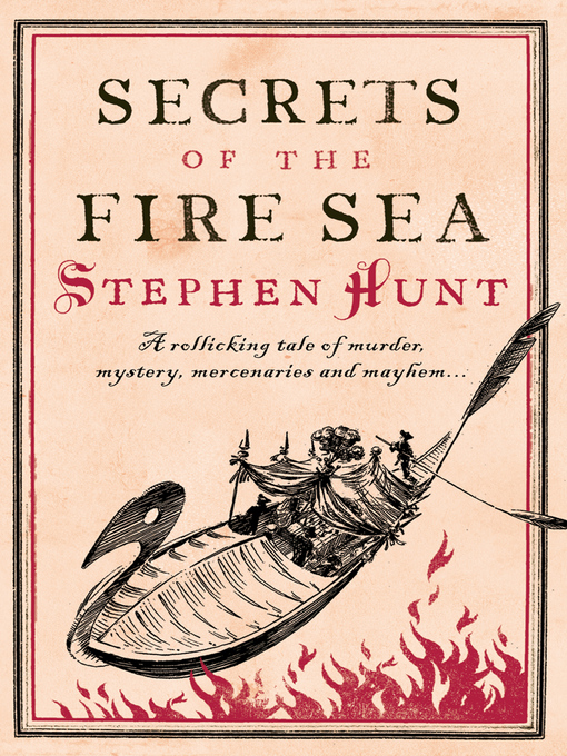 Title details for Secrets of the Fire Sea by Stephen Hunt - Wait list